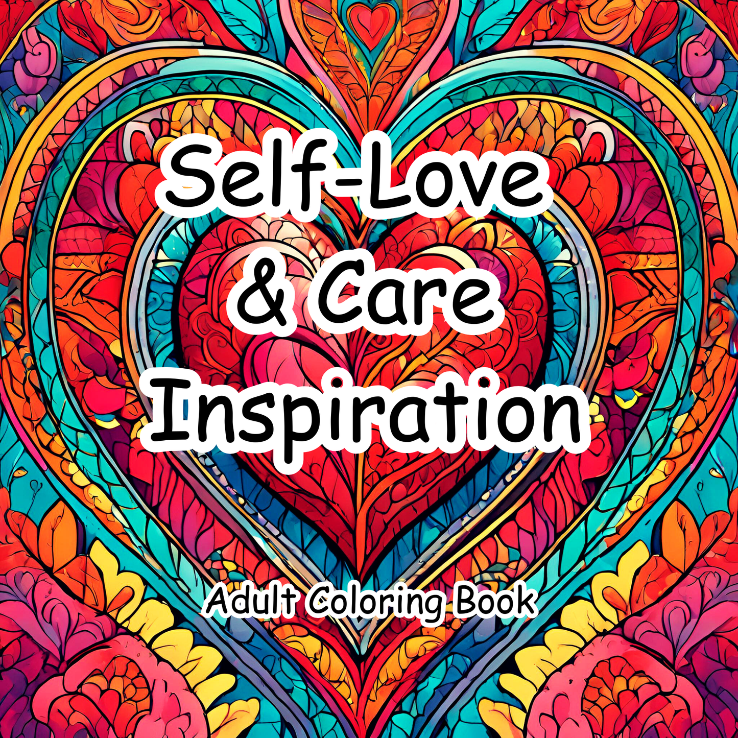 Colorful heart design with 'Self-Love & Care Inspiration' text on an adult coloring book cover.