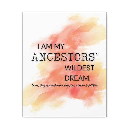 Canvas Wall Art — "I Am My Ancestors' Wildest Dream" Inspirational Quote