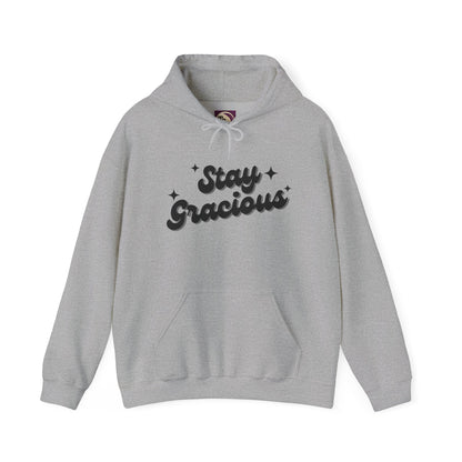 Stay Gracious Unisex Hooded Sweatshirt, Cozy Hoodie Gift, Positive Vibe Sweatshirt, Casual Wear, Inspirational Gift