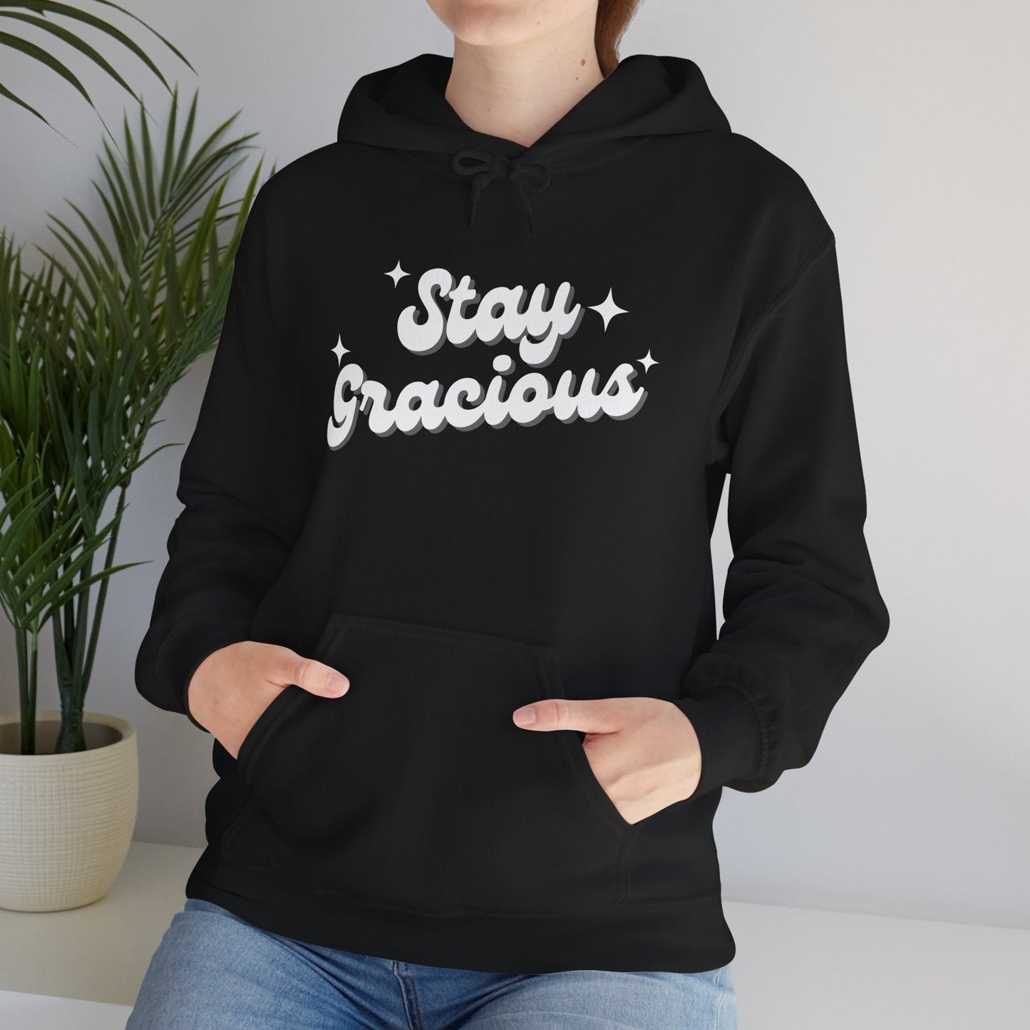 Stay Gracious Unisex Hooded Sweatshirt, Cozy Hoodie Gift, Positive Vibe Sweatshirt, Casual Wear, Inspirational Gift