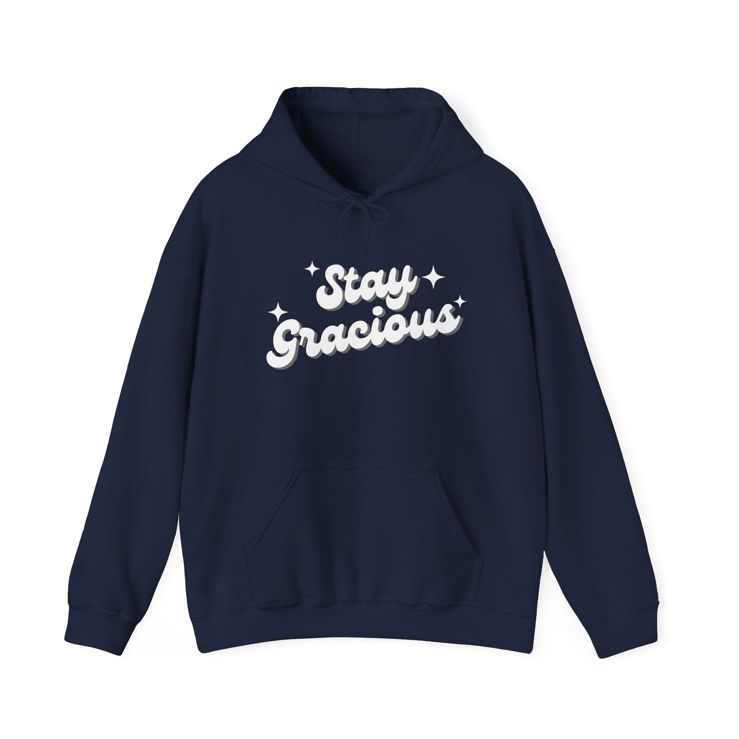 Stay Gracious Unisex Hooded Sweatshirt, Cozy Hoodie Gift, Positive Vibe Sweatshirt, Casual Wear, Inspirational Gift