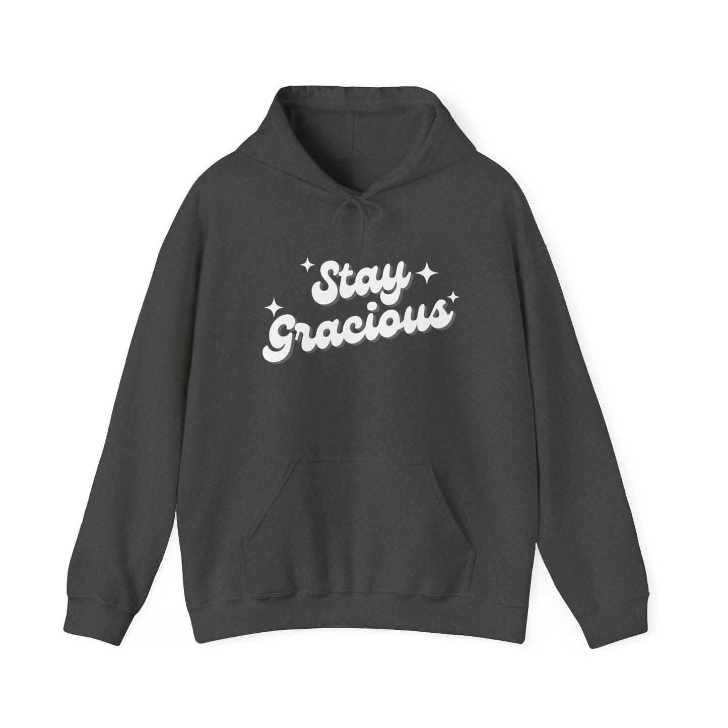 Stay Gracious Unisex Hooded Sweatshirt, Cozy Hoodie Gift, Positive Vibe Sweatshirt, Casual Wear, Inspirational Gift