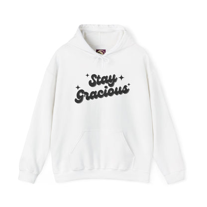 Stay Gracious Unisex Hooded Sweatshirt, Cozy Hoodie Gift, Positive Vibe Sweatshirt, Casual Wear, Inspirational Gift