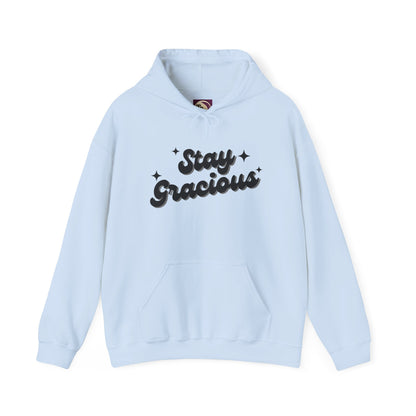 Stay Gracious Unisex Hooded Sweatshirt, Cozy Hoodie Gift, Positive Vibe Sweatshirt, Casual Wear, Inspirational Gift